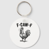 Funny F-caw-f Chicken Graphic Sarcastic Bird  Sleutelhanger (Voorkant)