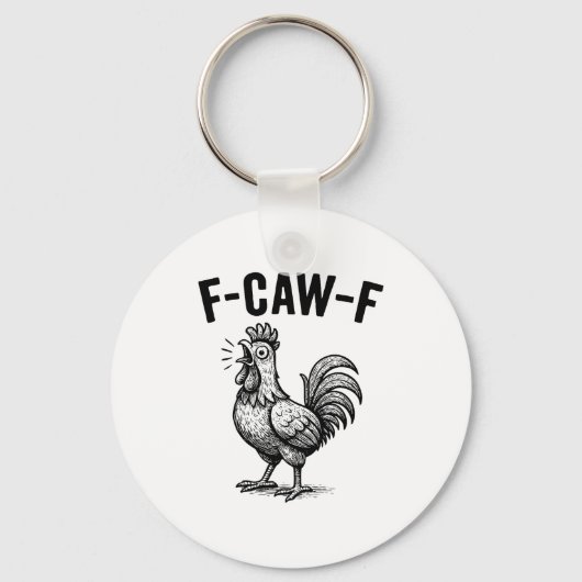Funny F-caw-f Chicken Graphic Sarcastic Bird Sleutelhanger (Voorkant)