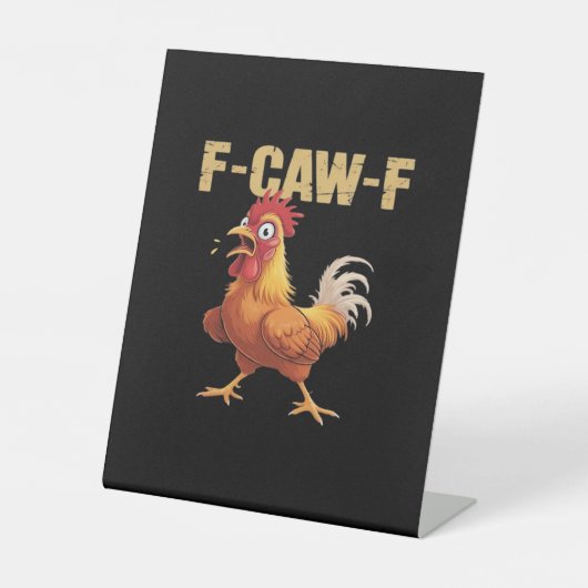 Funny F-Caw-F Chicken Retro Style Reclamebord Met Voetstuk (Voorkant)