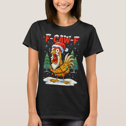 Funny F-caw-f Christmas Chicken Xmas Lights Santa  T-shirt (Voorkant)