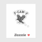 Funny F-Caw-F Crow Aesthetic Style Sticker (Vel)