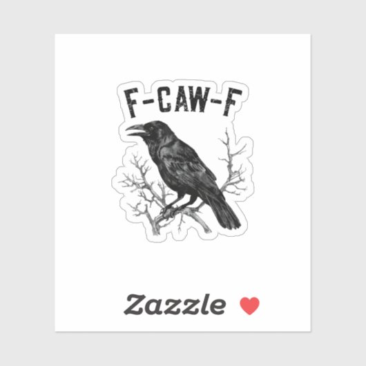 Funny F-Caw-F Crow Bird Raven Men Women Sticker (Vel)