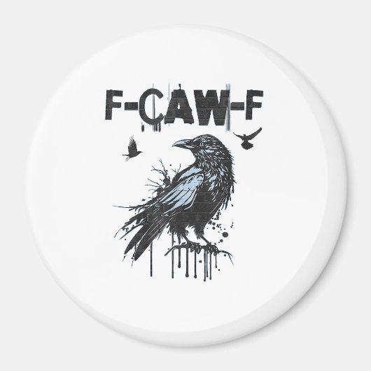 Funny F-Caw-F Crow Grunge Humor Graphic Magneet (Voorkant)