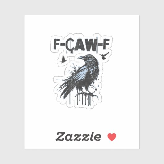 Funny F-Caw-F Crow Grunge Humor Graphic Sticker (Vel)