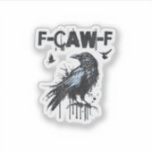 Funny F-Caw-F Crow Grunge Humor Graphic Sticker (Voorkant)