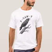 Funny F-Caw-F Crow Raven Pun T-shirt (Voorkant)
