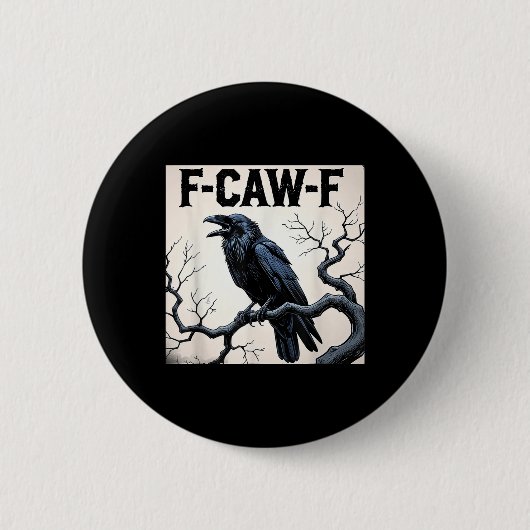Funny F-caw-f Crow Ronde Button 5,7 Cm (Voorkant)