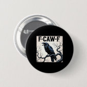 Funny F-caw-f Crow Ronde Button 5,7 Cm (Voorkant /achterkant)