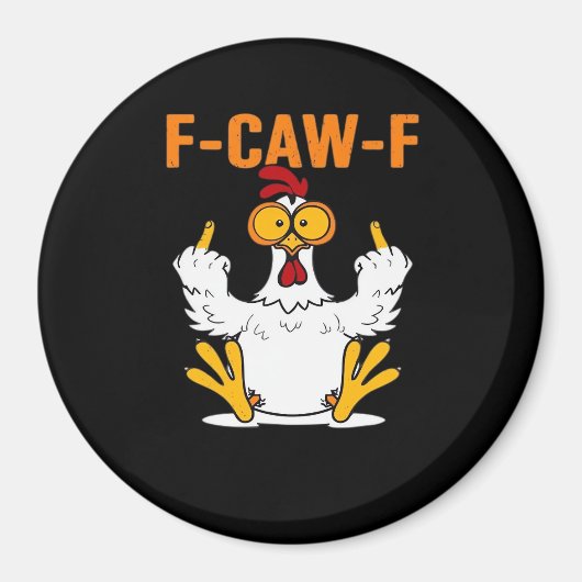 Funny F-Caw-F Fingers Chicken Magneet (Voorkant)