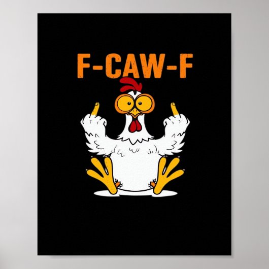 Funny F-Caw-F Fingers Chicken Poster (Voorkant)