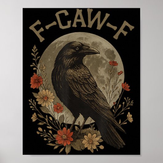 Funny F Caw F Raven Bird Saying Graphic F-caw-f Cr Poster (Voorkant)