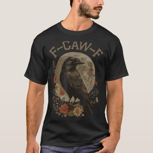 Funny F Caw F Raven Bird Saying Graphic F-caw-f Cr T-shirt (Voorkant)