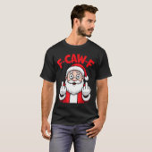 Funny F-caw-f Santa Middle Finger Sarcastic Xmas P T-shirt (Voorkant volledig)