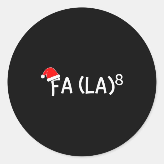 Funny Fa La 8 Christmas Math Teacher Santa Hat Xma Ronde Sticker (Voorkant)