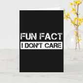 Funny Fact I Don't Care Motivational Quotes Premiu Kaart (Gele Bloem)
