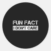 Funny Fact I Don't Care Motivational Quotes Premiu Ronde Sticker (Voorkant)