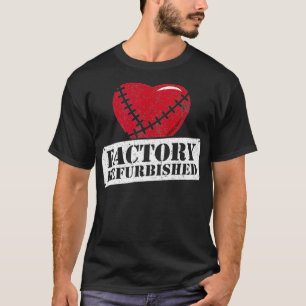 Funny Factory Refurbited Bypass Surgery CHD T-shirt