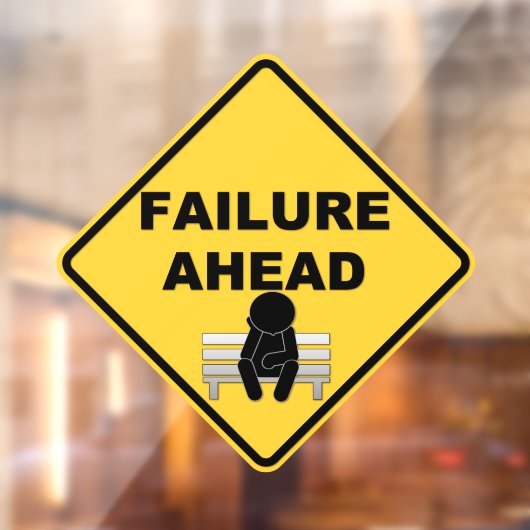 Funny Failure Sign Cling Raamsticker (Vel 2)