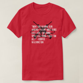 Funny Fake George Washington Quote Rap Lyrics T-shirt