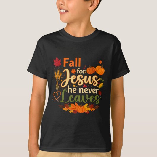 Funny Fall For Jesus He Never Leaves Autumn Christ T-shirt (Voorkant)