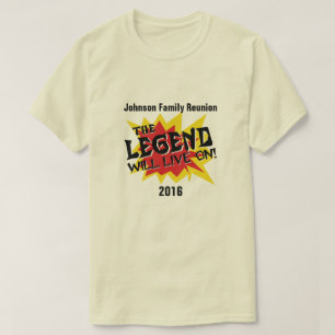 Funny Family Reunion Legend zal blijven leven T-shirt