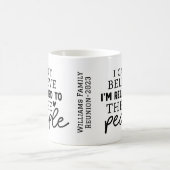 Funny Family Reunion Name Year Coffee Mok (Center)