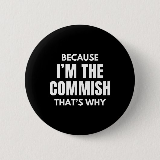Funny Fantasy Football Commissioner omdat ik Th Ronde Button 5,7 Cm (Voorkant)