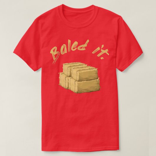 Funny farmer Baled It T-shirt (Design voorkant)
