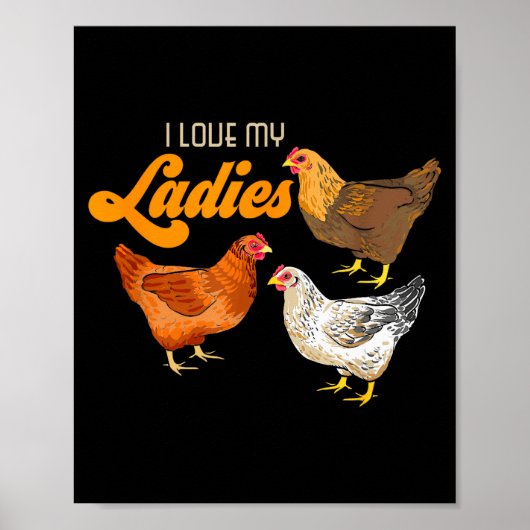 Funny Farmer Gift - I Love My Ladies Chicken  Poster (Voorkant)