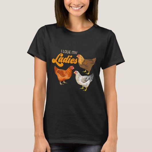 Funny Farmer Gift - I Love My Ladies Chicken T-shirt (Voorkant)