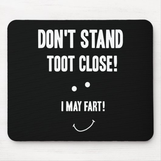 Funny Fart Don't Stand Toot Close I May Fart  Muismat (Voorkant)