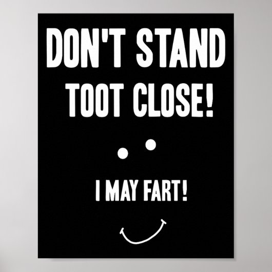 Funny Fart Don't Stand Toot Close I May Fart  Poster (Voorkant)