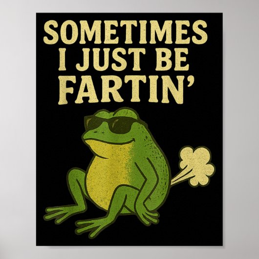Funny Fart Meme Sometimes I Just Be Farting Frog  Poster (Voorkant)