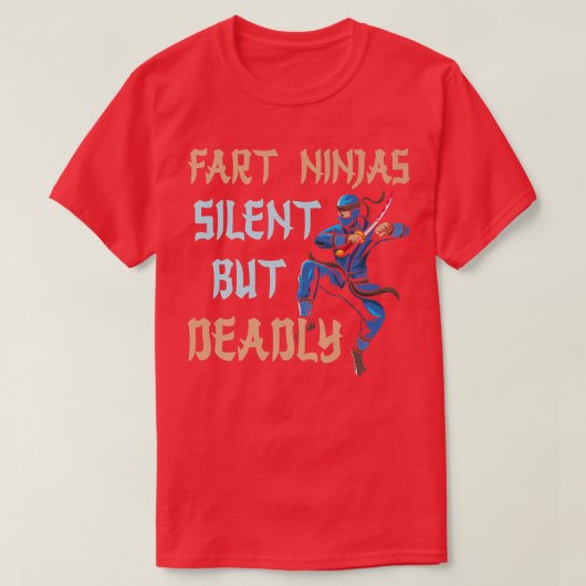 Funny Fart Ninja Silet maar Deadly Ninja Samurai T-shirt (Design voorkant)