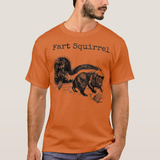 Funny Fart Squirrel Skunk Wrong Animal Name Stupid T-shirt