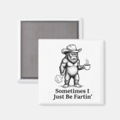 Funny Farting Bigfoot Cowboy Sometimes I Just Be F Magneet (Voorkant / Achterkant)