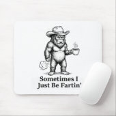Funny Farting Bigfoot Cowboy Sometimes I Just Be F Muismat (Met muis)