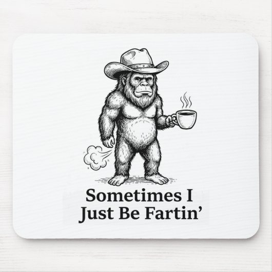 Funny Farting Bigfoot Cowboy Sometimes I Just Be F Muismat (Voorkant)