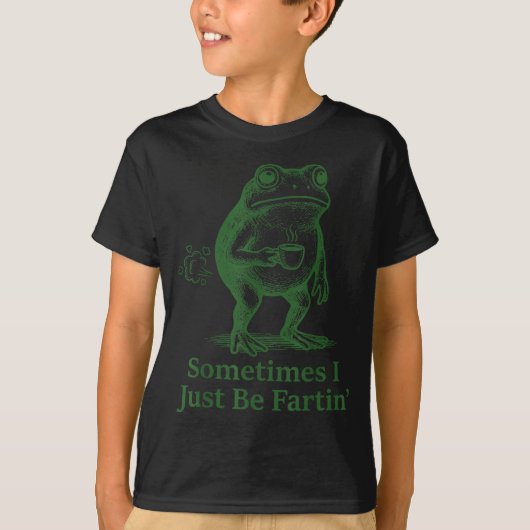 Funny Farting Frog Fart Joke Sometimes I Just Be F T-shirt (Voorkant)