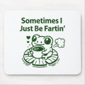 Funny Farting Frog Froglet Fart Sometimes I Just B Muismat (Voorkant)