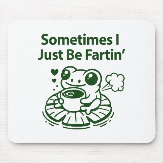 Funny Farting Frog Froglet Fart Sometimes I Just B Muismat (Voorkant)