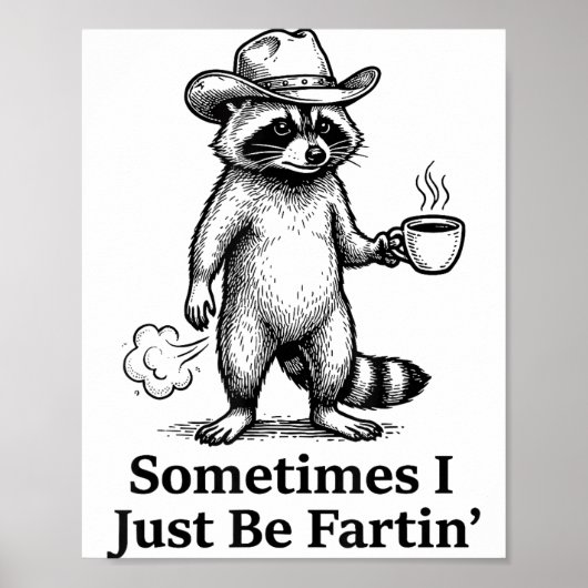 Funny Farting Raccoon Fart Joke Sometimes I Just B Poster (Voorkant)