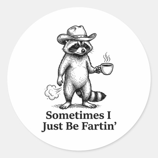 Funny Farting Raccoon Fart Joke Sometimes I Just B Ronde Sticker (Voorkant)