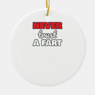 Funny Farts vertrouwt nooit op een vader van een v Keramisch Ornament