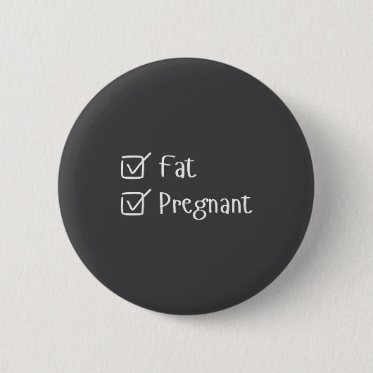 Funny Fat Pregnancy Sayings Humor Expecting Moms G Ronde Button 5,7 Cm (Voorkant)