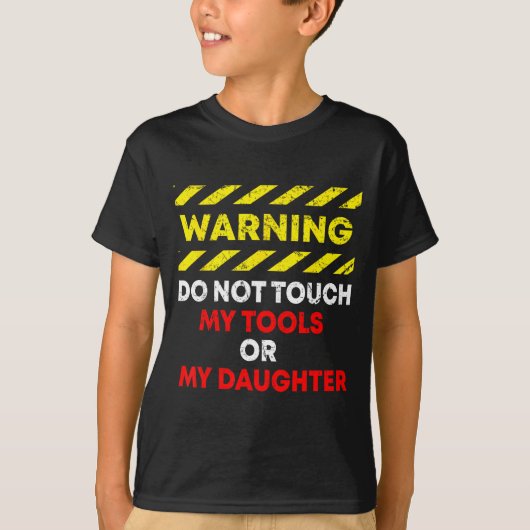 Funny Father's Day Daddy Gift Apparel Warning Do N T-shirt (Voorkant)