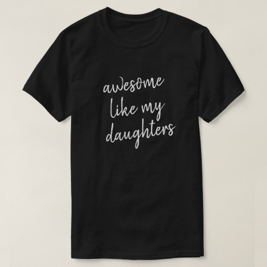 Funny Fathers Day Geweldige als Daughter Dad T-shirt (Design voorkant)