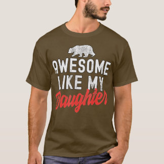 Funny Fathers Day Geweldige zoals mijn dochter 1 T-shirt