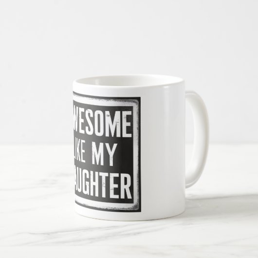 Funny Fathers Day Mok Gift van Dochter of Vrouw (Voorkant rechts)