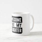 Funny Fathers Day Mok Gift van Dochter of Vrouw (Voorkant rechts)